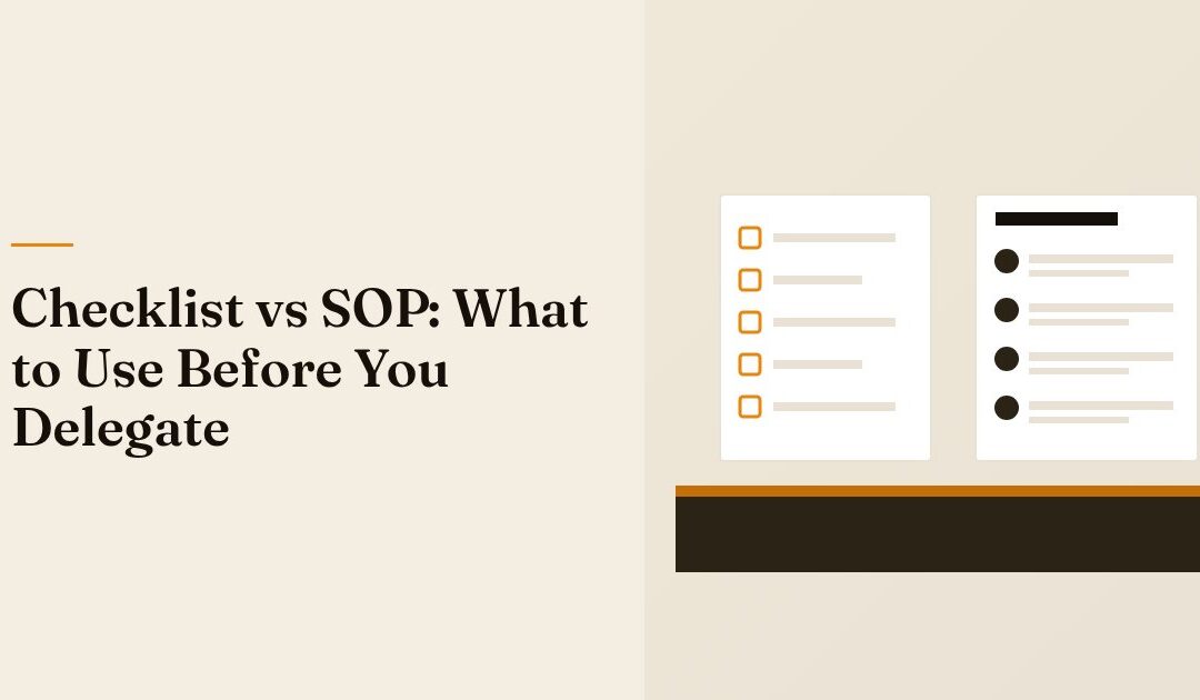Checklist vs SOP: What to Use Before You Delegate Work