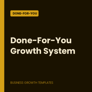 Done-For-You Growth System